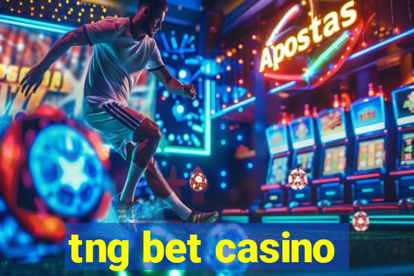 tng bet casino