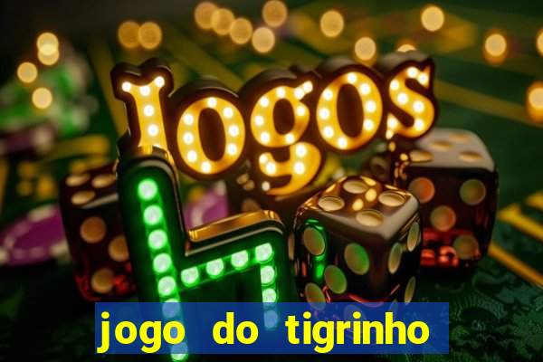 jogo do tigrinho teste gratis