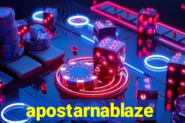 apostarnablaze