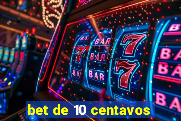 bet de 10 centavos