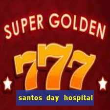 santos day hospital trabalhe conosco