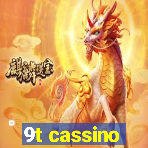 9t cassino