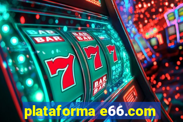 plataforma e66.com