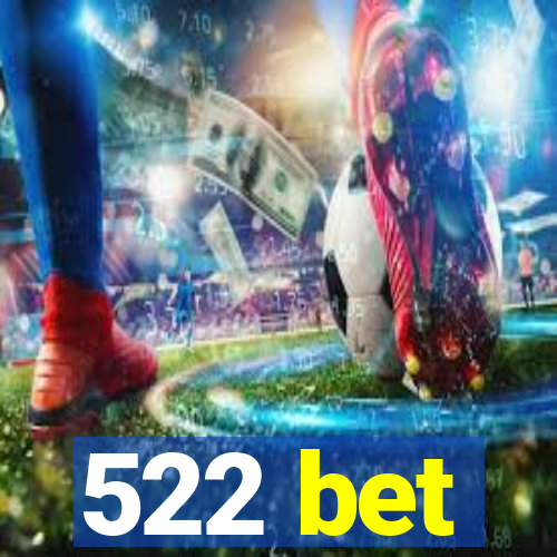 522 bet