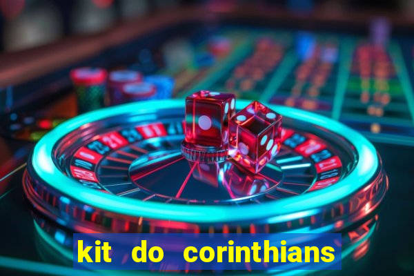 kit do corinthians dls 2019