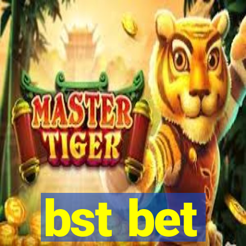 bst bet