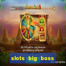 slots big boss paga mesmo