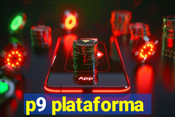 p9 plataforma