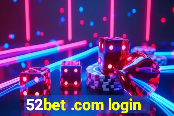 52bet .com login