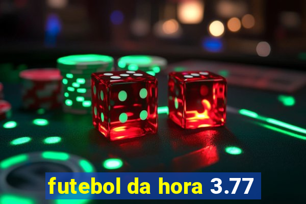 futebol da hora 3.77