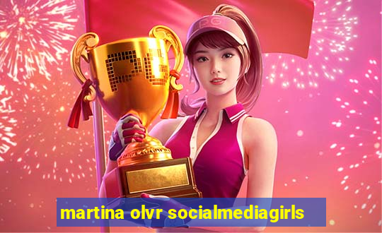 martina olvr socialmediagirls