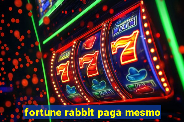 fortune rabbit paga mesmo