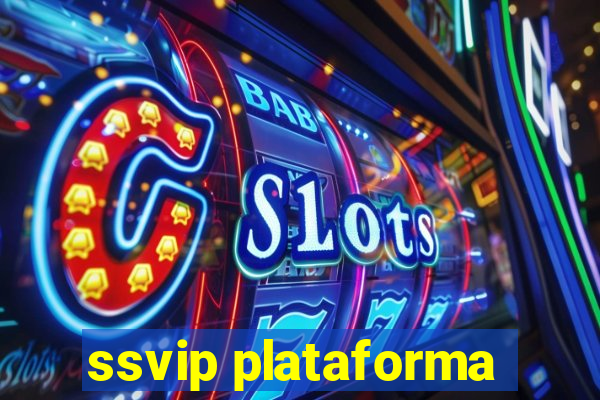 ssvip plataforma