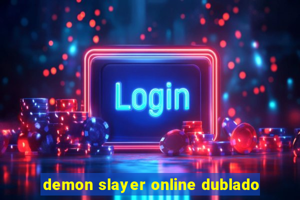 demon slayer online dublado