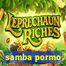 samba pormo