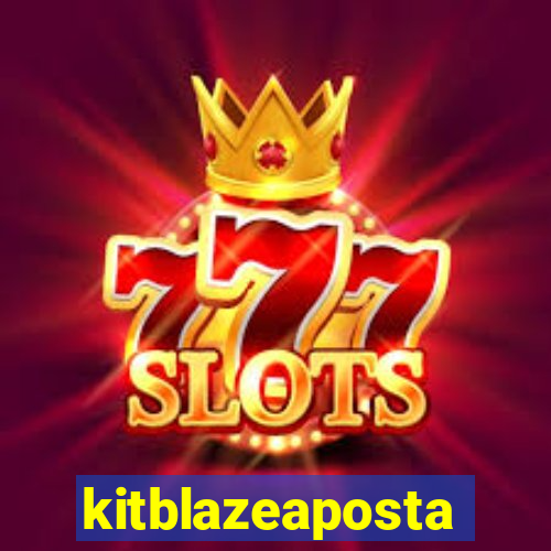 kitblazeaposta