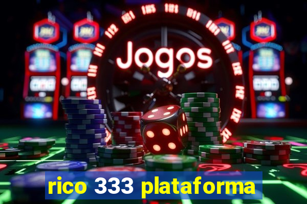 rico 333 plataforma