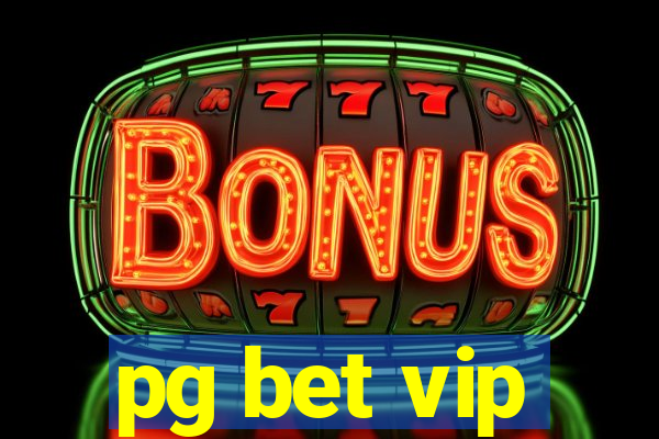 pg bet vip