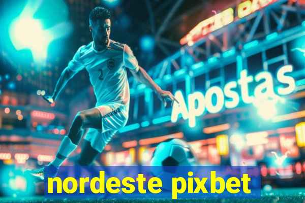 nordeste pixbet