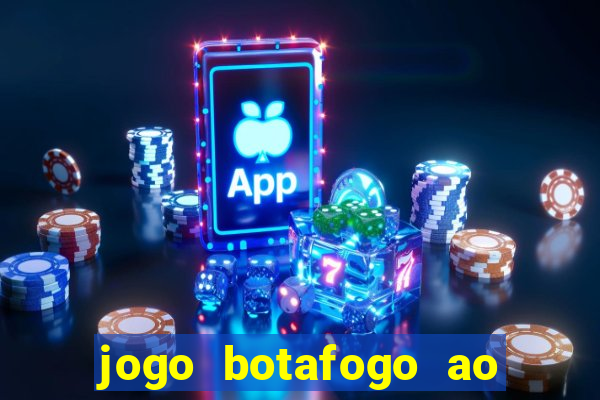 jogo botafogo ao vivo hd