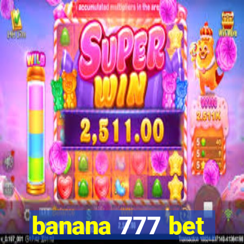 banana 777 bet