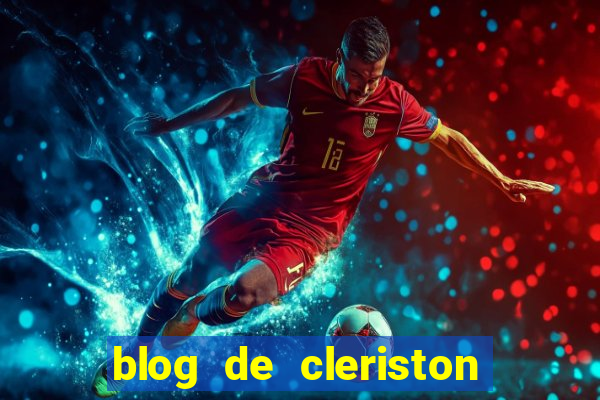 blog de cleriston silva serrinha bahia