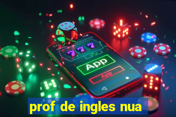 prof de ingles nua