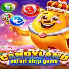 safari strip game