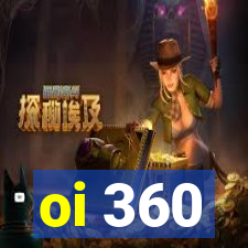 oi 360