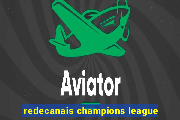 redecanais champions league