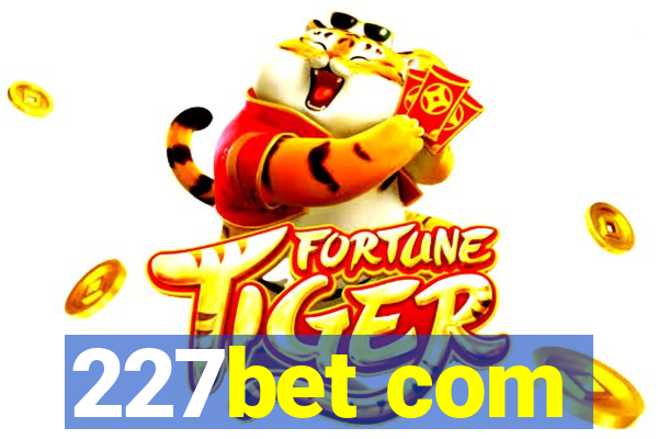 227bet com