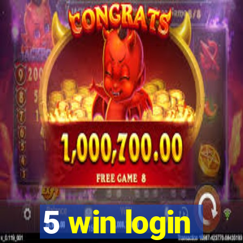 5 win login