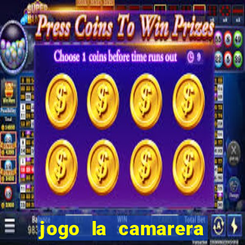 jogo la camarera para celular