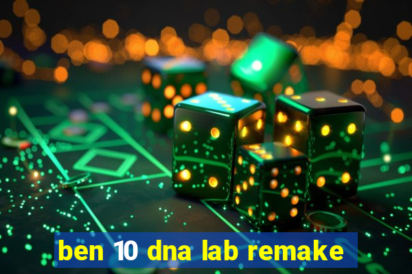 ben 10 dna lab remake