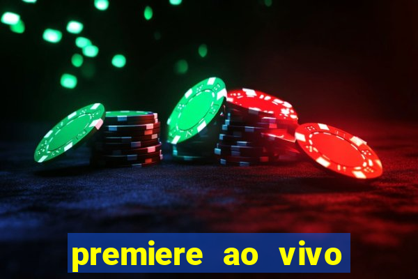 premiere ao vivo em hd