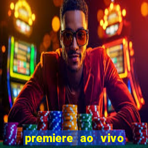 premiere ao vivo em hd