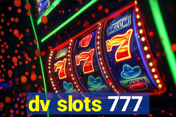 dv slots 777