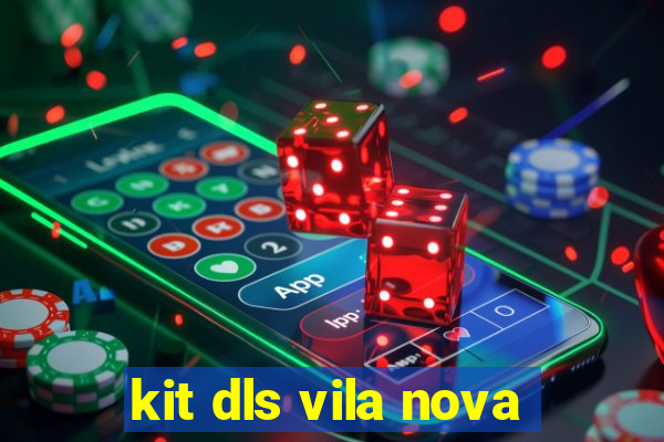 kit dls vila nova