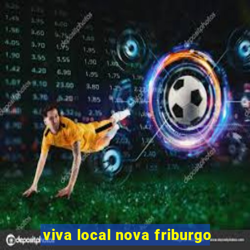 viva local nova friburgo