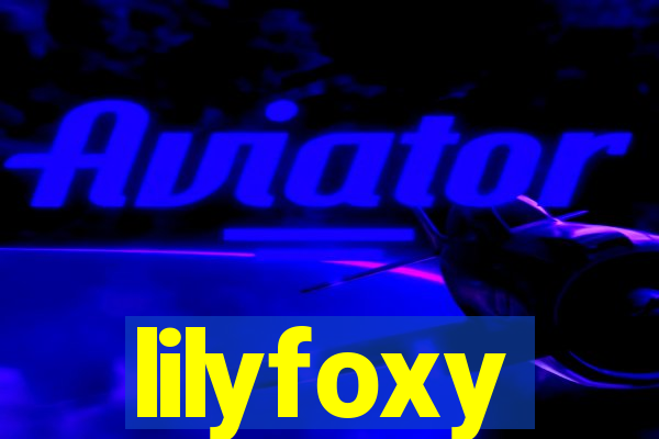 lilyfoxy