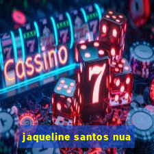 jaqueline santos nua