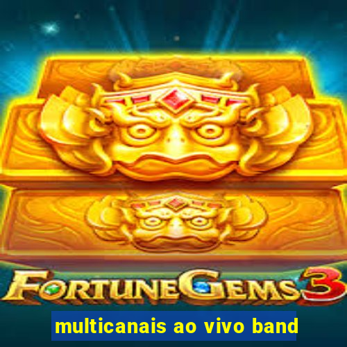 multicanais ao vivo band