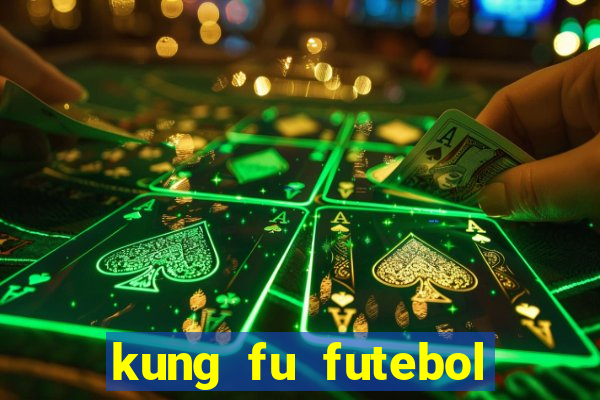 kung fu futebol clube completo dublado