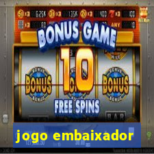 jogo embaixador