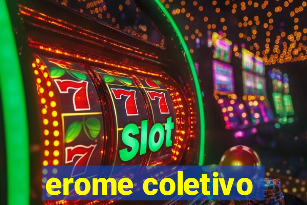 erome coletivo