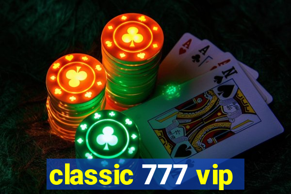 classic 777 vip