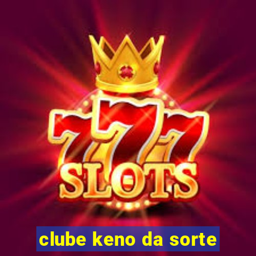 clube keno da sorte