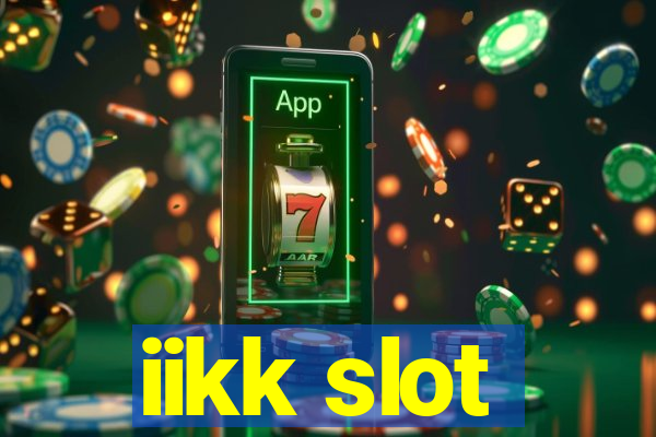 iikk slot