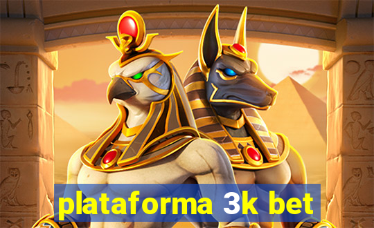 plataforma 3k bet