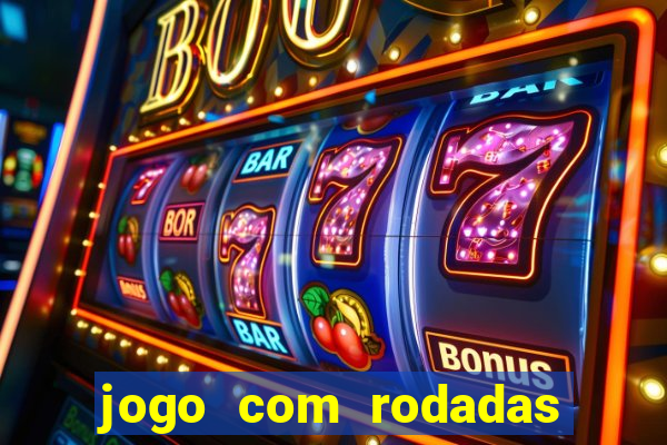 jogo com rodadas gratis sem deposito